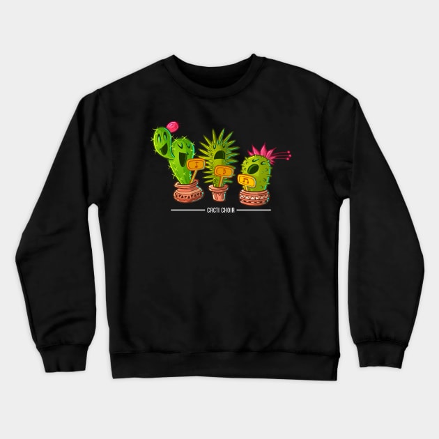 Cacti Choir Crewneck Sweatshirt by RemcoBakker